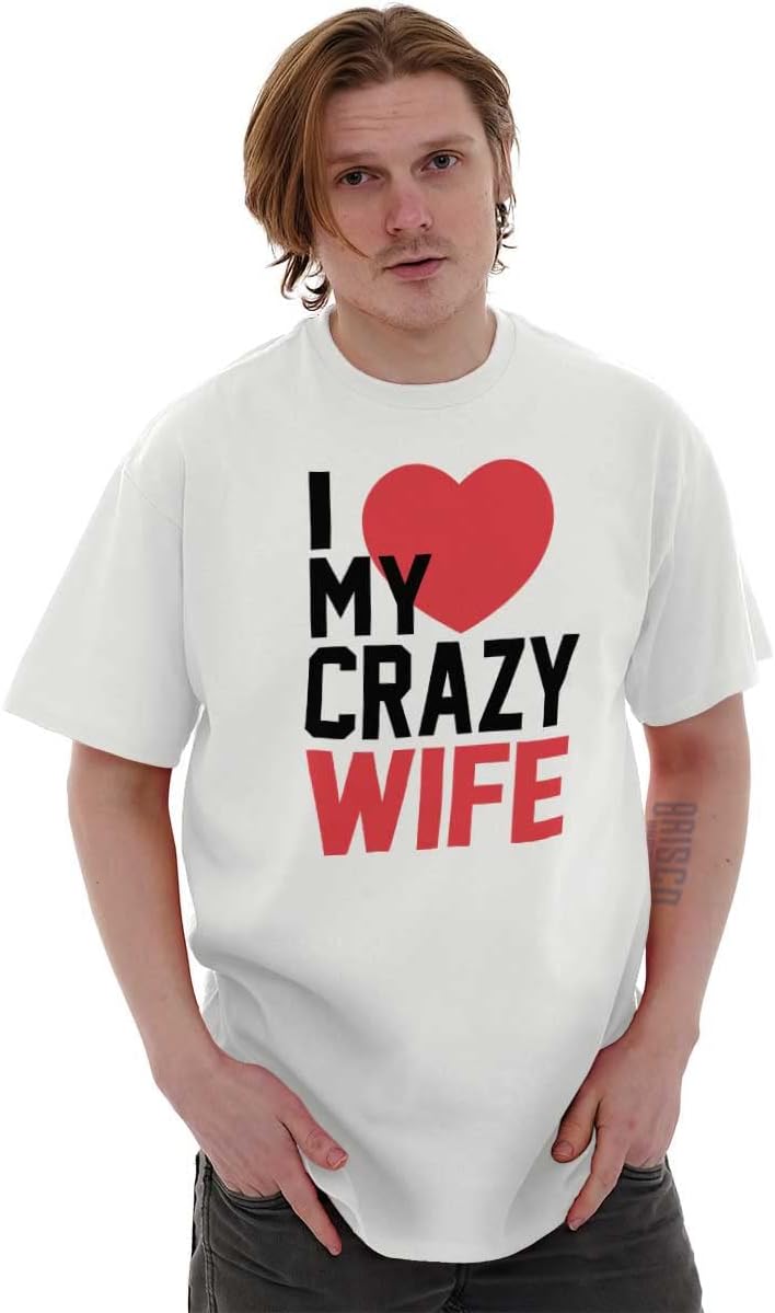 Love My Crazy Wife Married Couple Mens Graphic T Shirt Tees