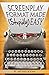 Screenplay Format Made (Stupidly) Easy (Screenwriting Made (Stupidly) Easy)
