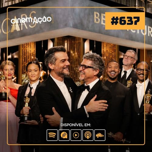 #637: Oscar 2026: O Brasil Perdeu Ganhando