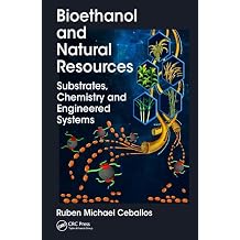 Bioethanol and Natural Resources Substrates, Chemistry and Engineered Systems
