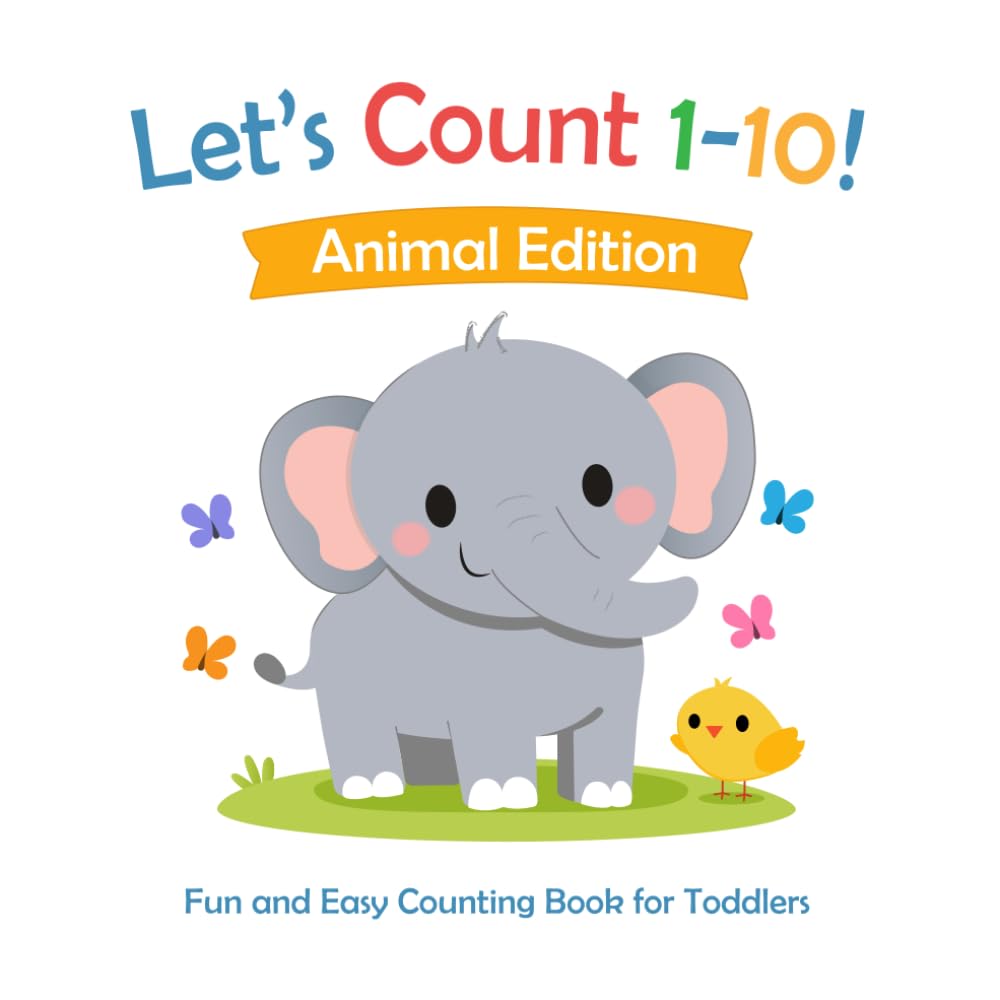 Let's Count 1 to 10! Animal Edition: Fun and Easy Counting for Toddlers