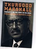 Thurgood Marshall: Warrior at the Bar, Rebel on the Bench