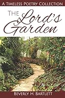 The Lord's Garden: A Timeless Poetry Collection B089M615PM Book Cover