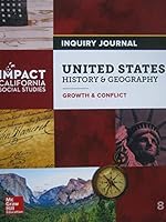 Impact California Social Studies United States History & Geography: Growth & Conflict Grade 8 Inquiry Journal 0079063403 Book Cover