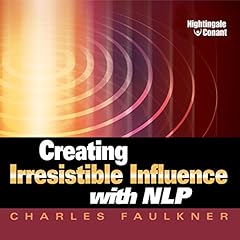 Creating Irresistible Influence with NLP cover art
