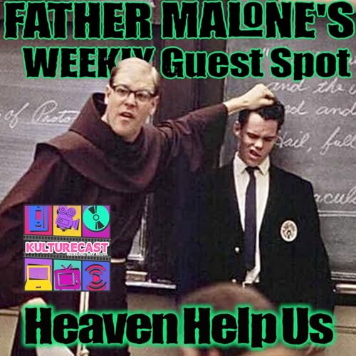 Father Malone's Weekly Guest Spot - Heaven Help Us (1986) - The Kulturecast - Special Guest HP