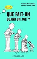 Que fait-on quand on agit ? 2070652246 Book Cover