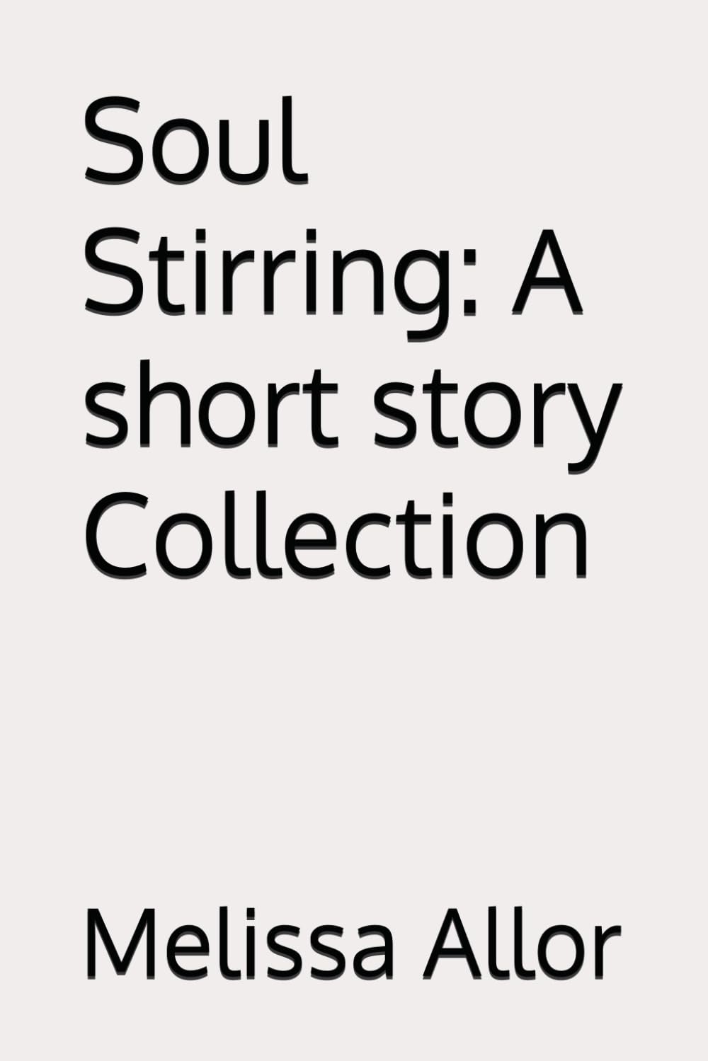 Soul Stirring: A short story Collection