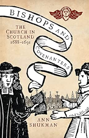 Bishops and Covenanters: The Church in Scotland, 1688-1691 book cover