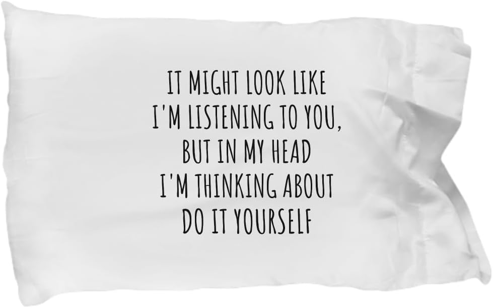 EzGift Funny Do It Yourself Pillowcase Gift Idea in My Head I'm Thinking About Hilarious Quote Hobby Lover Gag Joke Pillow Cover Case 20x30