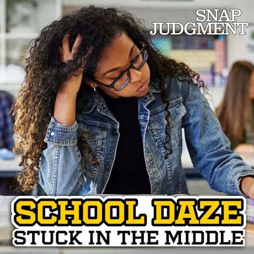 School Daze: Stuck in the Middle - Snap Classic Podcast Por arte de portada