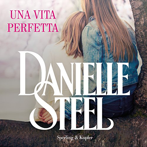 Danielle Steel - Una vita perfetta (2018) .mp3 - 64 kbps