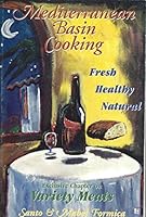 Mediterranean basin cooking: 50 centuries of diverse cuisines : fresh, natural, healthy B0006F72KK Book Cover