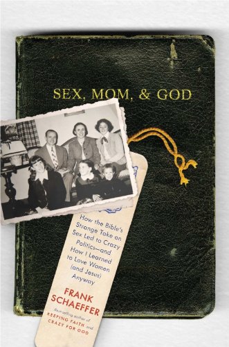 Sex, Mom and God by Frank Schaeffer