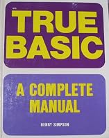 True BASIC--a complete manual 0830609709 Book Cover