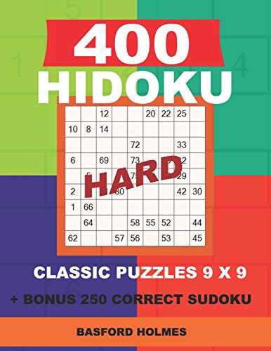400 HIDOKU HARD classic puzzles 9 x 9 + BONUS 250 correct sudoku: Holmes is a perfectly compiled sudoku book. Hard puzzle levels. Format 8.5 '' x 11 ''