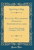 lycoming o-320-e2g  Bulletin, Williamsport Dickinson Seminary; June, 1919, Vol. 4: Seventy-First Annual Catalogue, 1919-1920 (Classic Reprint)