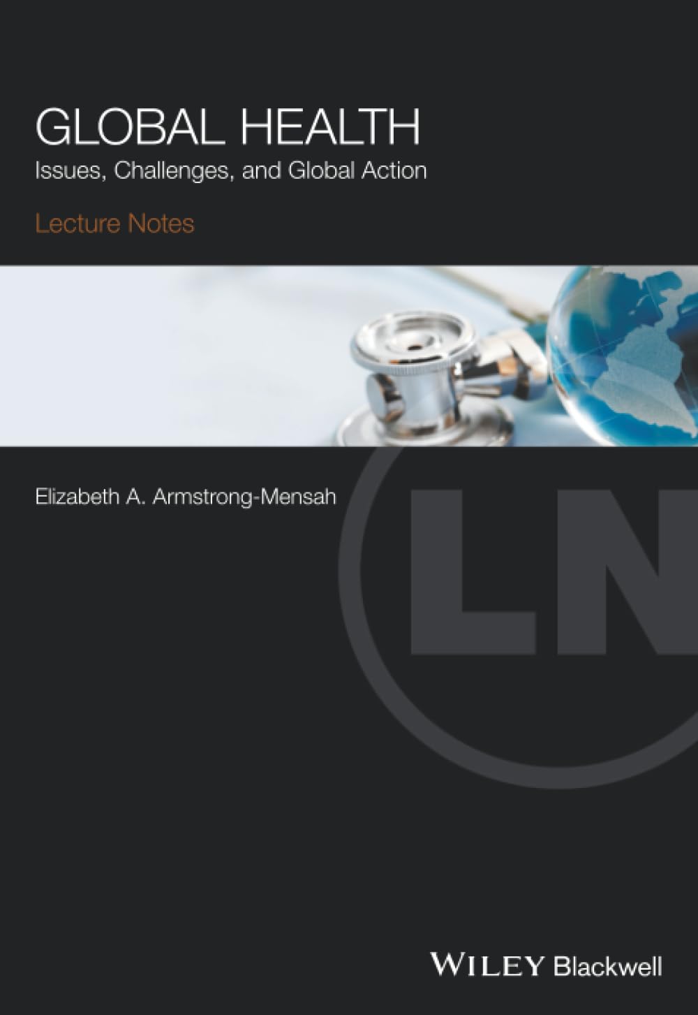 Lecture Notes: Global Health – Issues, Challenges, and Global Action Paperback