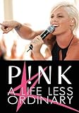Pink - A Life Less Ordinary Unauthorized