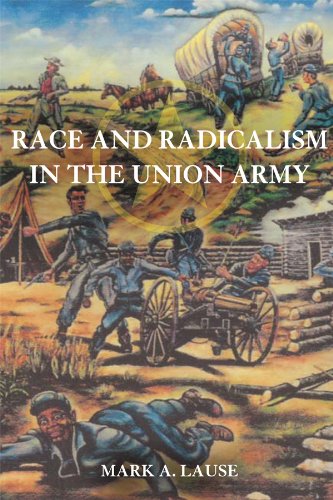 Télécharger Race and Radicalism in the Union Army (English Edition) Francais PDF