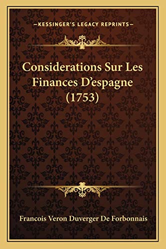 Considerations Sur Les Finances D'espagne (1753) (French Edition)