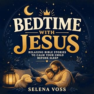 Bedtime With Jesus: Relaxing Bible Stories to Calm Your Child Before Sleep cover art