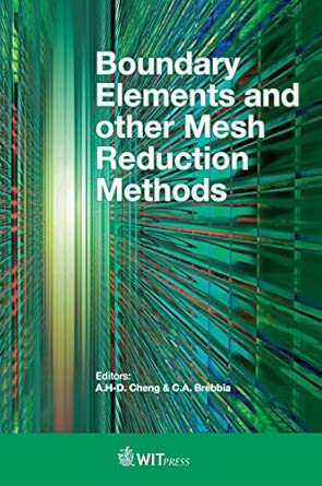 Boundary Elements and Other Mesh Reduction Methods (Wit Transactions on ...
