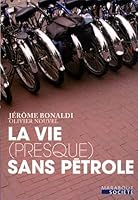 La vie (presque) sans pétrole 2259204783 Book Cover