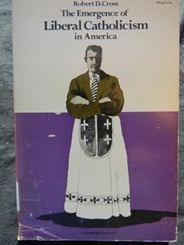 Paperback Emergence of Liberal Catholicism in America Book