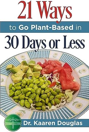 21 Ways to Go Plant-Based in 30 Days or Less