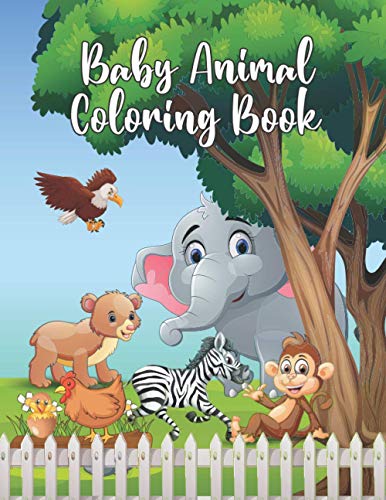 Baby Animal Coloring Book: Adorable & Wild Baby Animals Collection Coloring Book for Kids Preschoolers and Kindergarteners