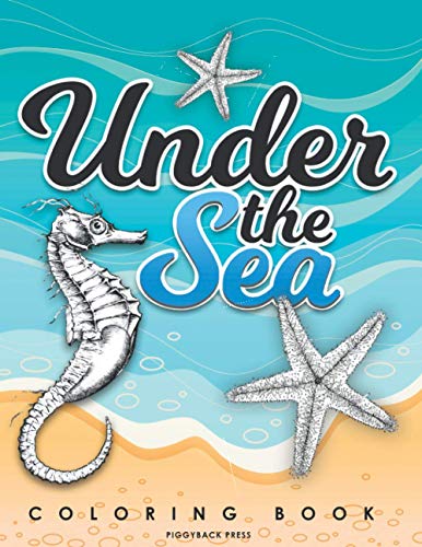 Under the Sea Coloring Book: Vintage Illustrations of Sea Life Creatures for You to Color