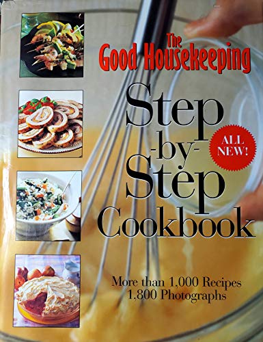The Good Housekeeping Step-By-Step Cookbook