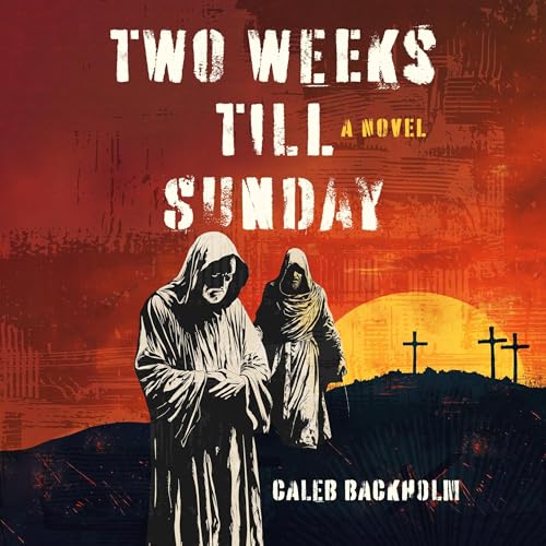 Two Weeks Till Sunday by Caleb Backholm episode artwork