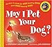 May I Pet Your Dog?: The How-to Guide for Kids Meeting Dogs (and Dogs Meeting Kids)  A Warm, Gentle Book About Making Friends for Children (Ages 4-7)
