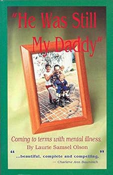 Paperback He Was Still My Daddy: Coming to Terms With Mental Illness Book
