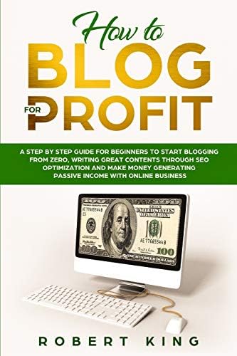 How to Blog for Profit: A Step by Step Guide for Beginners to Start ...
