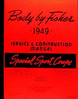 COMPLETE & UNABRIDGED 1949 1950 1951 1952 BUICK, CADILLAC & OLDSMOBILE SPECIAL SPORT COUPES FISHER BODY GM FACTORY REPAIR SHOP MANUAL