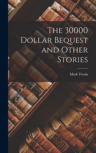 The 30000 Dollar Bequest and Other Stories