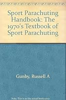 Sport Parachuting Handbook: The 1970's Textbook of Sport Parachuting B0006CBACY Book Cover