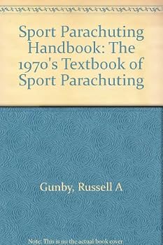 Sport Parachuting Handbook: The 1970's Textbook of Sport Parachuting