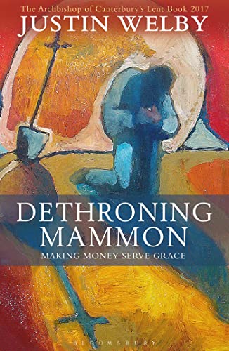 Dethroning Mammon: Making Money Serve Grace: The