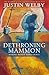 Dethroning Mammon: Making Money Serve Grace: The Archbishop of Canterbury’s Lent Book 2017