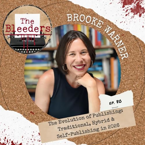 The Evolution of Publishing: Traditional, Hybrid & Self-Publishing in 2026 with Brooke Warner