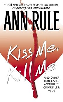 Paperback Kiss Me, Kill Me: Ann Rule's Crime Files Vol. 9 Book