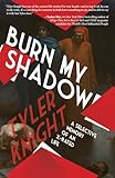 Burn My Shadow: A Selective Memory of an X-Rated Life
