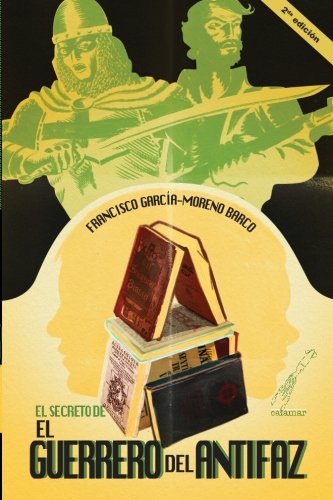 El Secreto de El Guerrero del Antifaz (Spanish Edition)