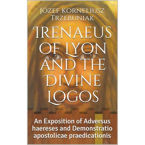 Irenaeus of Lyon and the Divine Logos : Józef Korneliusz Trzebuniak episode artwork