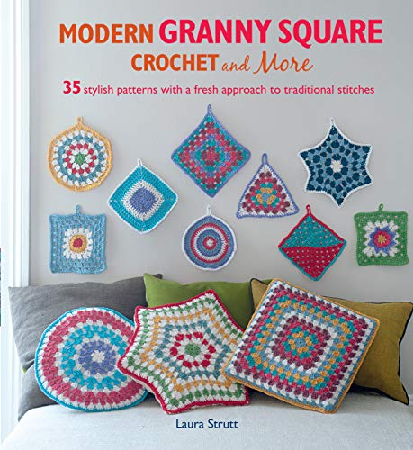 Modern Granny Square Crochet And More: 35 Stylish Patterns With A Fresh Approach To Traditional Stitches #TOP22