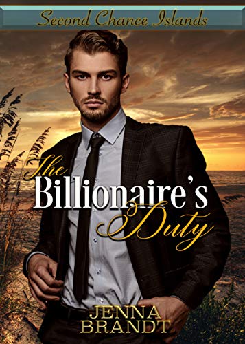 The Billionaire's Duty: A Royal Arranged Secret Engagement (Second Chance Islands Book 1)